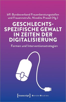 Geschlechtsspezifische Gewalt in Zeiten der Digitalisierung