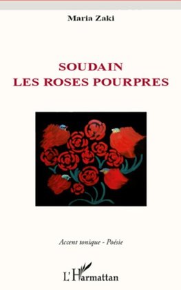 Soudain les roses pourpres