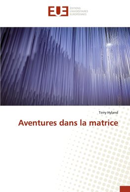 Aventures dans la matrice