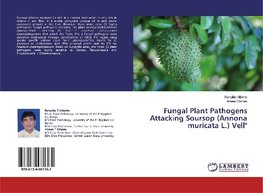 Fungal Plant Pathogens Attacking Soursop (Annona muricata L.) Vell"