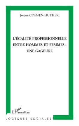 L'égalité professionnelle entre hommes et femmes : une gageure