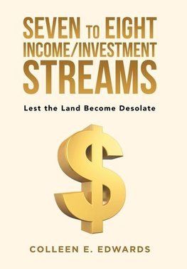 Seven to Eight Income/Investment Streams