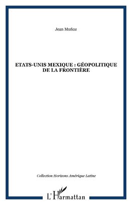 Etats-Unis Mexique : géopolitique de la frontière