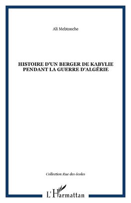 Histoire d'un berger de kabylie pendant la guerre d'Algérie