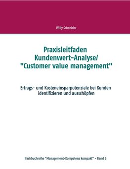 Praxisleitfaden Kundenwert-Analyse/"Customer value management"