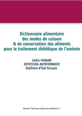 Dictionnaire des modes de cuisson et de conservation des aliments pour le traitement diététique de l'anémie