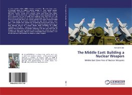 The Middle East: Building a Nuclear Weapon