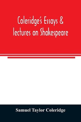 Coleridge's essays & lectures on Shakespeare