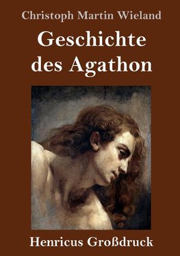 Geschichte des Agathon (Großdruck)