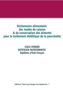 Dictionnaire des modes de cuisson et de conservation des aliments pour le traitement diététique de la pancréatite