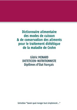 Dictionnaire des modes de cuisson et de conservation des aliments pour le traitement diététique de la maladie de Crohn