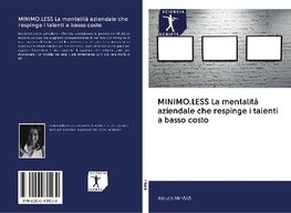 MINIMO.LESS La mentalità aziendale che respinge i talenti a basso costo