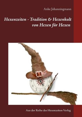 Hexenzeiten - Tradition & Hexenkult