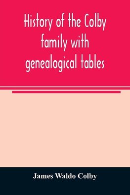 History of the Colby family with genealogical tables