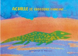 Achille le crocodile fainéant