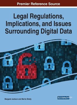 Legal Regulations, Implications, and Issues Surrounding Digital Data