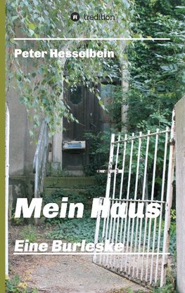 Mein Haus - eine Burleske