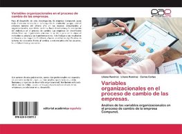 Variables organizacionales en el proceso de cambio de las empresas.