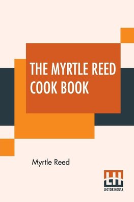 The Myrtle Reed Cook Book