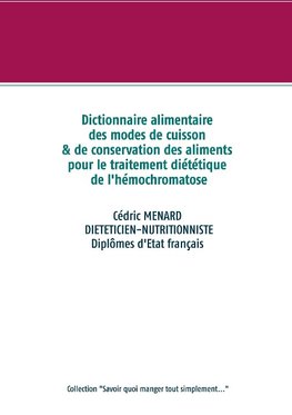 Dictionnaire alimentaire des modes de cuisson et de conservation des aliments pour le traitement diététique de l'hémochromatose