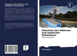 Illusionen des Wokness und westlicher Urbanismus