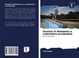 Illusioni di Wokeness e urbanistica occidentale