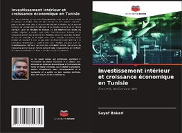 Investissement intérieur et croissance économique en Tunisie