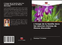 L'image de la famille dans les oeuvres choisies de Meena Alexander