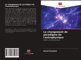 Le changement de paradigme de l'astrophysique