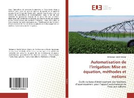 Automatisation de l'irrigation: Mise en équation, méthodes et notions