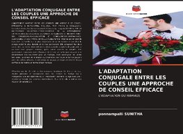 L'ADAPTATION CONJUGALE ENTRE LES COUPLES UNE APPROCHE DE CONSEIL EFFICACE