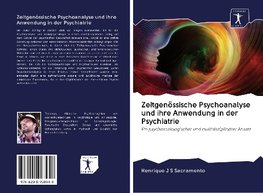 Zeitgenössische Psychoanalyse und ihre Anwendung in der Psychiatrie