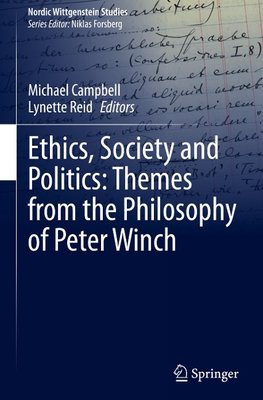 Ethics, Society and Politics: Themes from the Philosophy of Peter Winch