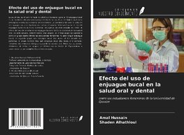 Efecto del uso de enjuague bucal en la salud oral y dental