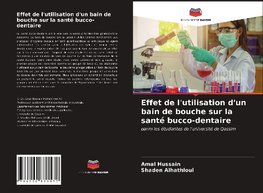 Effet de l'utilisation d'un bain de bouche sur la santé bucco-dentaire