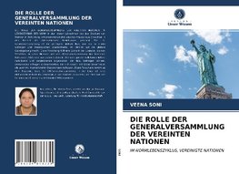 DIE ROLLE DER GENERALVERSAMMLUNG DER VEREINTEN NATIONEN