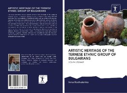 ARTISTIC HERITAGE OF THE TERNESE ETHNIC GROUP OF BULGARIANS