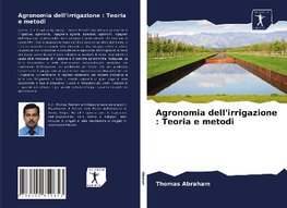 Agronomia dell'irrigazione : Teoria e metodi