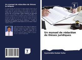 Un manuel de rédaction de thèses juridiques