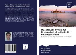 Mucoadhäsiv-System für Drotaverin-Hydrochlorid: Ein neuartiger Ansatz