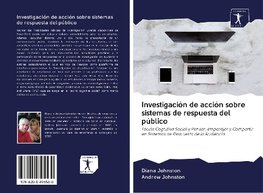 Investigación de acción sobre sistemas de respuesta del público