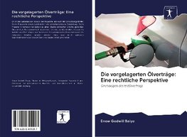 Die vorgelagerten Ölverträge: Eine rechtliche Perspektive