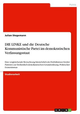 DIE LINKE und die Deutsche Kommunistische Partei im demokratischen Verfassungsstaat