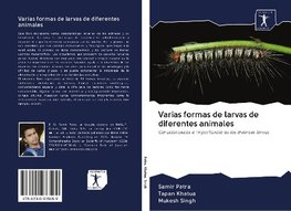 Varias formas de larvas de diferentes animales