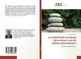 La stabilité des systèmes dynamiques avec de petites perturbations