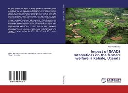 Impact of NAADS Intervetions on the farmers welfare in Kabale, Uganda