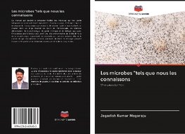 Les microbes "tels que nous les connaissons