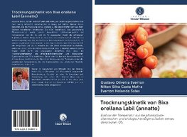 Trocknungskinetik von Bixa orellana Labil (annatto)