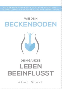 Wie dein Beckenboden dein ganzes Leben beeinflusst