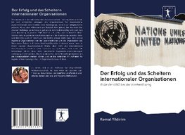 Der Erfolg und das Scheitern internationaler Organisationen